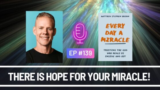 There's HOPE for your Miracle! - Gospel Ministers, Public Figures, Testimonies - Everyday Miracles Podcast