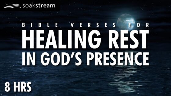 PLAY THIS ALL NIGHT – "Fear Not, For I Am With You." – The Promises of God - Hope & Healing, Meditations - SOAKSTREAM - Healing Scriptures