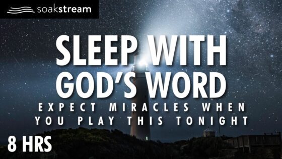 Play These Scriptures All Night And See What God Does | 100+ Bible Verses For Sleep - Hope & Healing, Meditations - SOAKSTREAM - Healing Scriptures