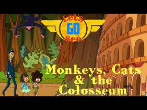 Let's Go See – Monkeys, Cats and the Colosseum - Kingdom Kids Zone, Little Learners - Let's Go See