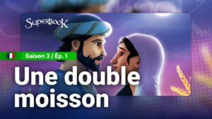 SUPERBOOK FR Saison 3 Episode 1 – UNE DOUBLE MOISSON - Bible Stories, Kingdom Kids Zone - Superbook