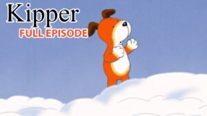 Clouds | Kipper the Dog | Season 4 Full Episode | Kids Cartoon Show - Kids (0-5), Kingdom Kids Zone - Fisher-Price®
