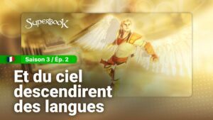 SUPERBOOK FR Saison 3 Episode 2 – Et du ciel descendirent des langues - Bible Stories, Kingdom Kids Zone - Superbook