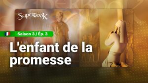 SUPERBOOK FR Saison 3 Episode 3 – L'ENFANT DE LA PROMESSE - Bible Stories, Kingdom Kids Zone - Superbook