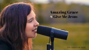 Amazing Grace & Give Me Jesus l The Kingdom Here - Family, Kingdom Kids Zone - The Kingdom Here