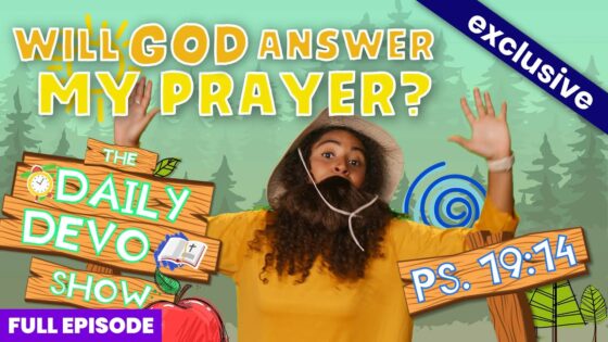 YouTube thumbnail for The Daily Devo Show: 'Will God Answer My Prayer?' shows a person in a yellow shirt with hands raised against a forest backdrop, with wooden signs and a 'Full Episode' banner.