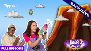 Thumbnail for a kids' episode: two people with a large water rifle in front of a cartoon volcano; shows 'Yippee' and 'Maggie’s Market' branding with 'Full Episode' label.