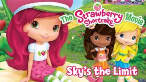 Strawberry Shortcake 🍓 Sky's The Limit (2009) 🍓 Full Movie - Kids TV Series, Kingdom Kids Zone - Strawberry Shortcake - WildBrain