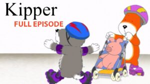 Skates | Kipper the Dog | Season 5 Full Episode | Kids Cartoon Show - Kids (0-5), Kingdom Kids Zone - Fisher-Price®