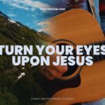 Turn Your Eyes Upon Jesus l The Kingdom Here - Family, Kingdom Kids Zone - The Kingdom Here