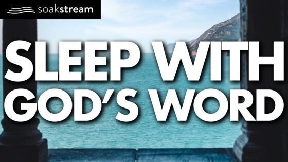 The Promises of God | Bible Verses For Sleep - Hope & Healing, Meditations - SOAKSTREAM - Healing Scriptures