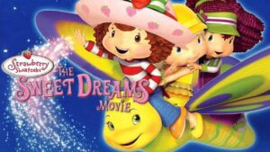 Strawberry Shortcake 🍓 The Sweet Dreams Movie (2006) 🍓 Full Movie - Kids TV Series, Kingdom Kids Zone - Strawberry Shortcake - WildBrain