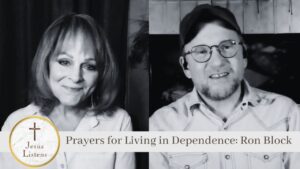 Prayers for Living in Dependence: Ron Block - Celebrity, Public Figures, Testimonies - Jesus Calling Devotional & Podcast