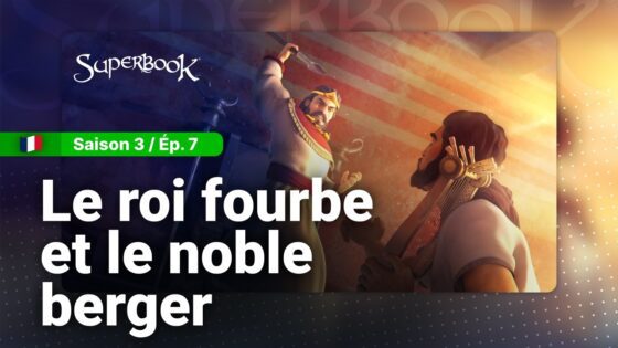 SUPERBOOK FR Saison 3 Episode 7 – Le Roi fourbe et le noble berger - Bible Stories, Kingdom Kids Zone - Superbook