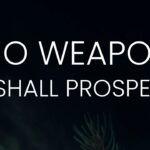 No Weapon Fashioned Against You Shall Prosper ‣ Witness21