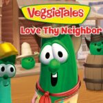 Animated VeggieTales scene: green vegetables in hats/costumes gather with a smiling central cucumber, title 'Love Thy Neighbor' in the background.