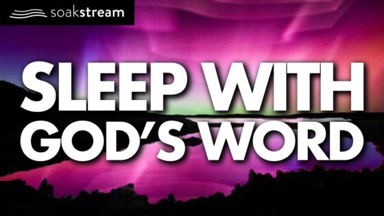 Play These Scriptures All Night And See What God Does | 100+ Bible Verses For Sleep - Hope & Healing, Meditations - SOAKSTREAM - Healing Scriptures