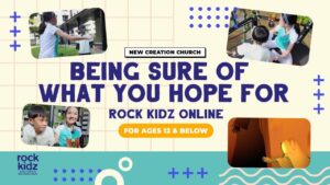 Being Sure Of What You Hope For | Rock Kidz Children’s Lesson | New Creation Church - Kingdom Kids Zone, Seed of Faith, Shows - New Creation Church