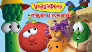 VeggieTales thumbnail with animated vegetables and the title 'Prayer Is Powerful'.