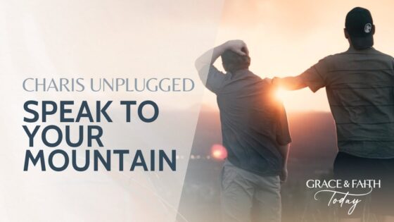 GTN: Speak to Your Mountain/Charis Unplugged – Grace & Faith Today (S1E6) - Gospel Ministers, Public Figures, Testimonies - Gospel Truth Network