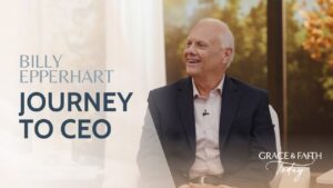 Billy Epperhart's Journey to CEO – Grace & Faith Today (S1E9) - Business Figures, Public Figures, Testimonies - Gospel Truth Network