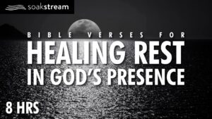 100+ LIFE-CHANGING Bible Verses for a Restful Night's Sleep - Hope & Healing, Meditations - SOAKSTREAM - Healing Scriptures