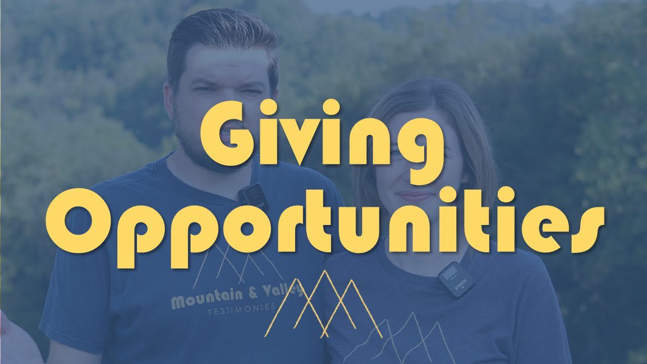 Giving To Our Mission – Mountain & Valley Testimonies - Shorts, Testimonies - Mountain & Valley Testimonies