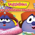 VeggieTales cover with two blue berries wearing hats, necklace accessories, and the title 'Best of Madame Blueberry' on a bright background.