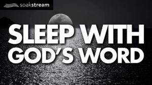 OVER 100 Bible Verses to CALM Your Mind for a Restful Night's Sleep - Hope & Healing, Meditations - SOAKSTREAM - Healing Scriptures