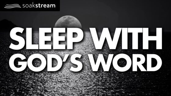 OVER 100 Bible Verses to CALM Your Mind for a Restful Night's Sleep - Hope & Healing, Meditations - SOAKSTREAM - Healing Scriptures