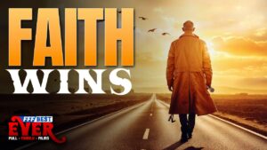 FAITH WINS | Full INSPIRATIONAL CHRISTIAN DRAMA Movie HD - Full Movies, Movies & TV - FFF Best Ever | Full Family Films