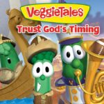 VeggieTales characters in a wooden boat under the title 'VeggieTales: Trust God's Timing'.