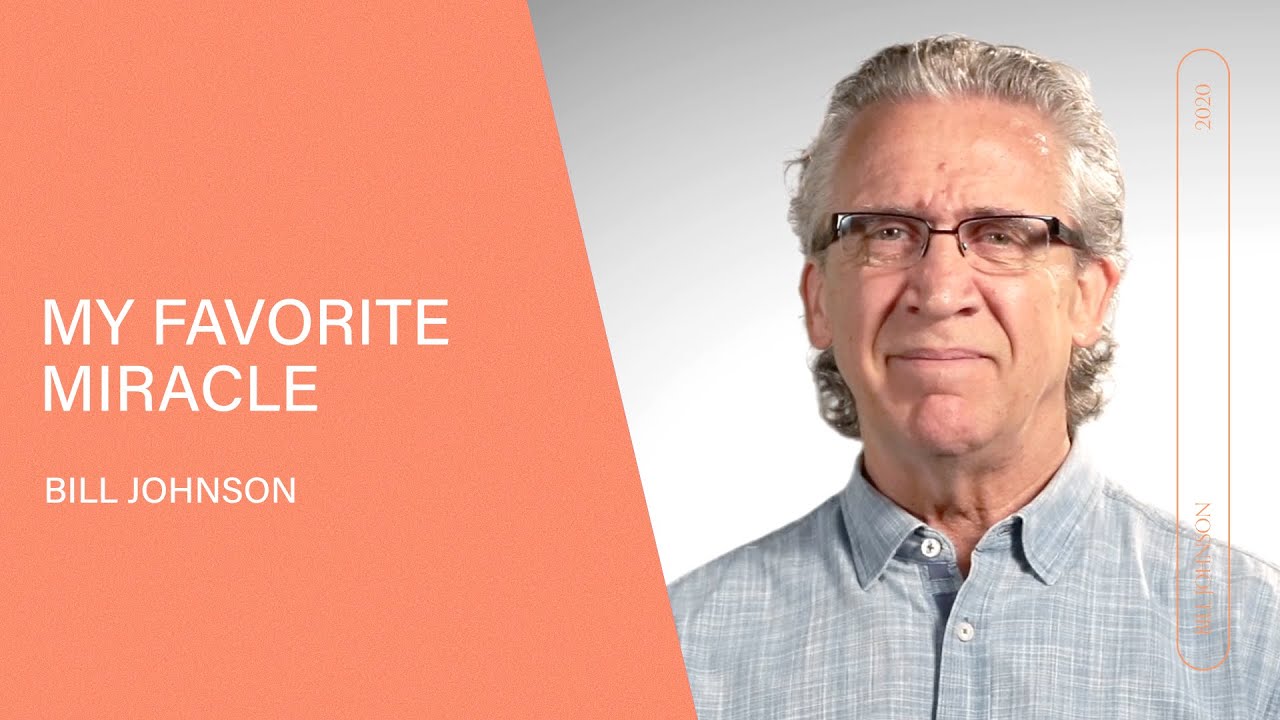 My Favorite Miracle - Bill Johnson | Video Blog ‣ Witness21