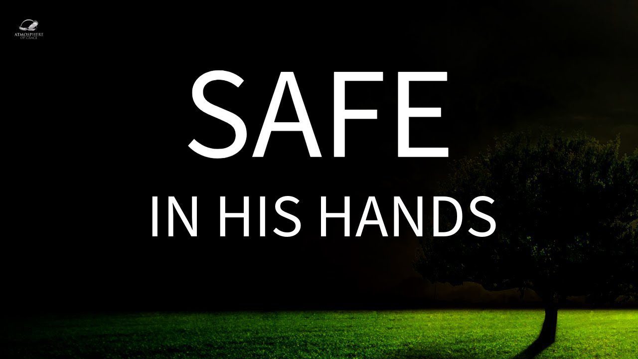 You Are Safe In God's Hands ‣ Witness21