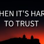 Overcoming Doubt: When Trust Feels Difficult ‣ Witness21