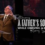 Testimony: A Father's Song | Kerry Sharp ‣ Witness21