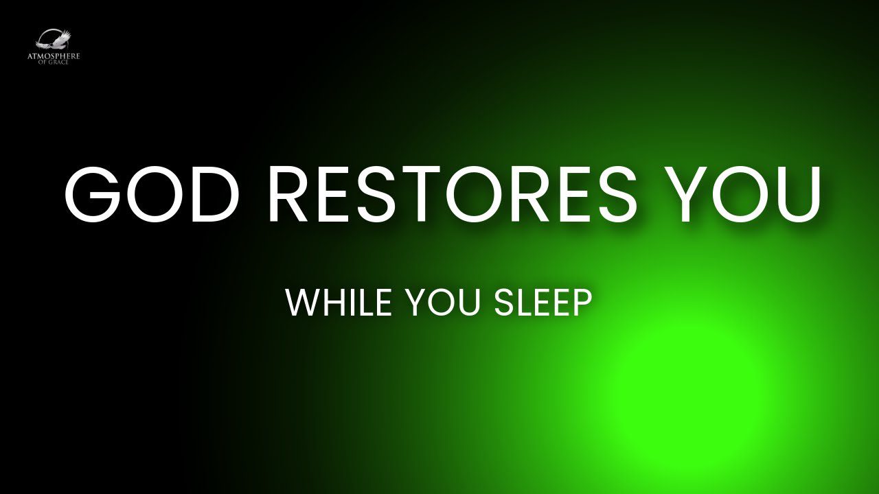 God Restores You While You Sleep ‣ Witness21