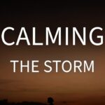 God's Top Secret to Taming Life's STORMS ‣ Witness21