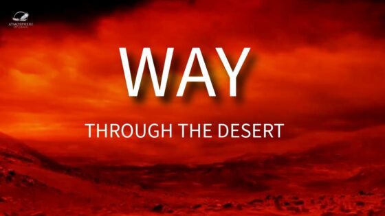 GOD Makes a Way When You Feel Lost in the Desert! ‣ Witness21