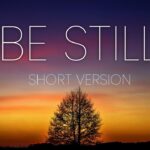 Be Still And Trust God (Short Version) ‣ Witness21