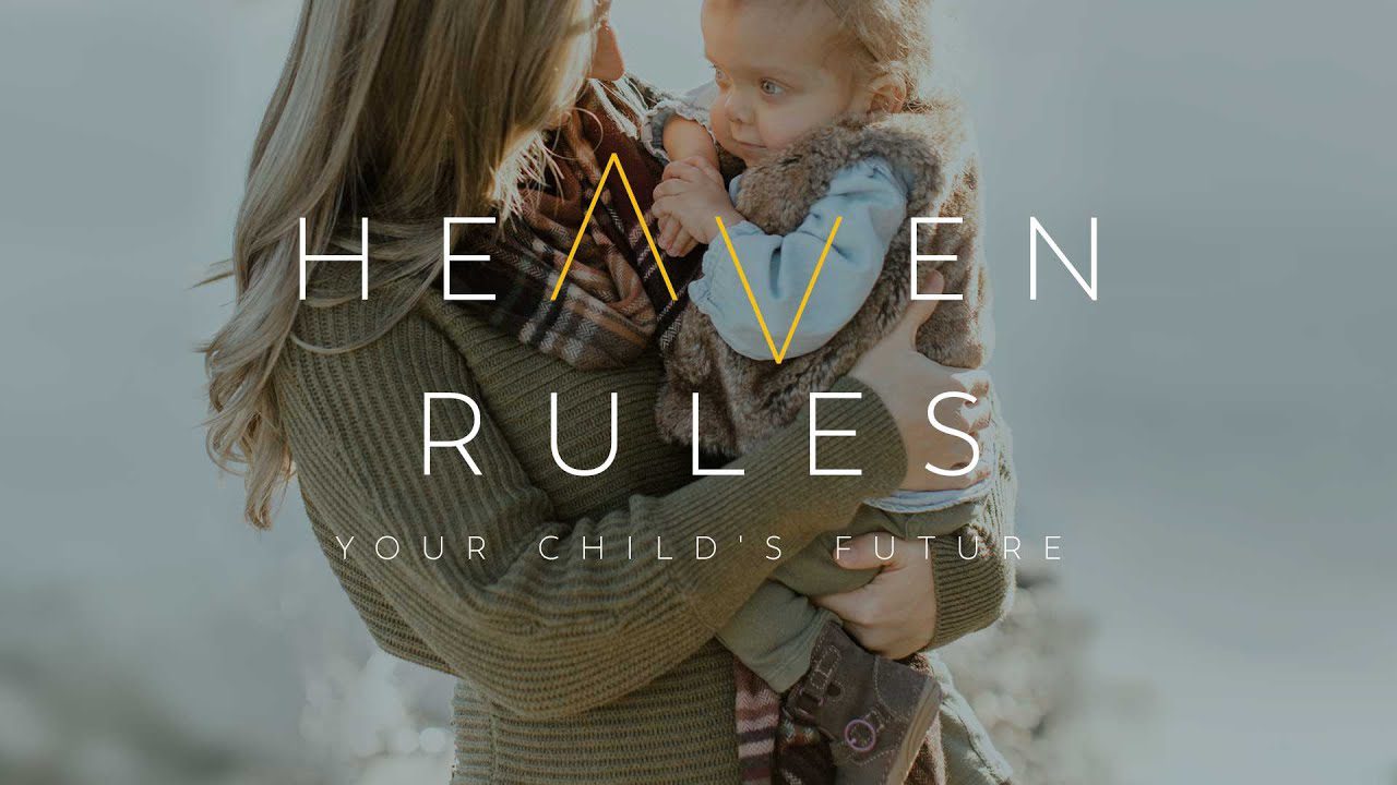 Heaven Rules Your Child's Future ‣ Witness21