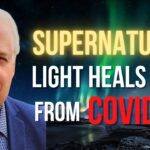 Supernatural Light Healed Man Rapidly Dying In Hospital From Covid-19 ‣ Witness21