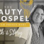 The Beauty of the Gospel Through Prison Bars: Beth's Story ‣ Witness21