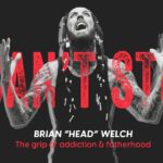 Brian Welch - The grip of addiction & fatherhood ‣ Witness21