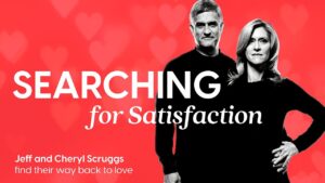 Jeff and Cheryl Scruggs - Searching for Satisfaction ‣ Witness21