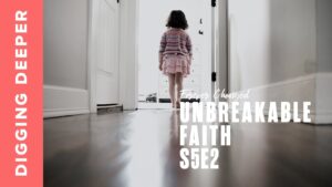 Digging Deeper | EMILY | Part 3| UNBREAKABLE FAITH ‣ Witness21