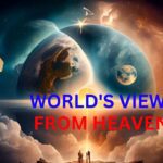 SPIRITUAL VIEW OF THE WORLD FROM HEAVEN ‣ Witness21