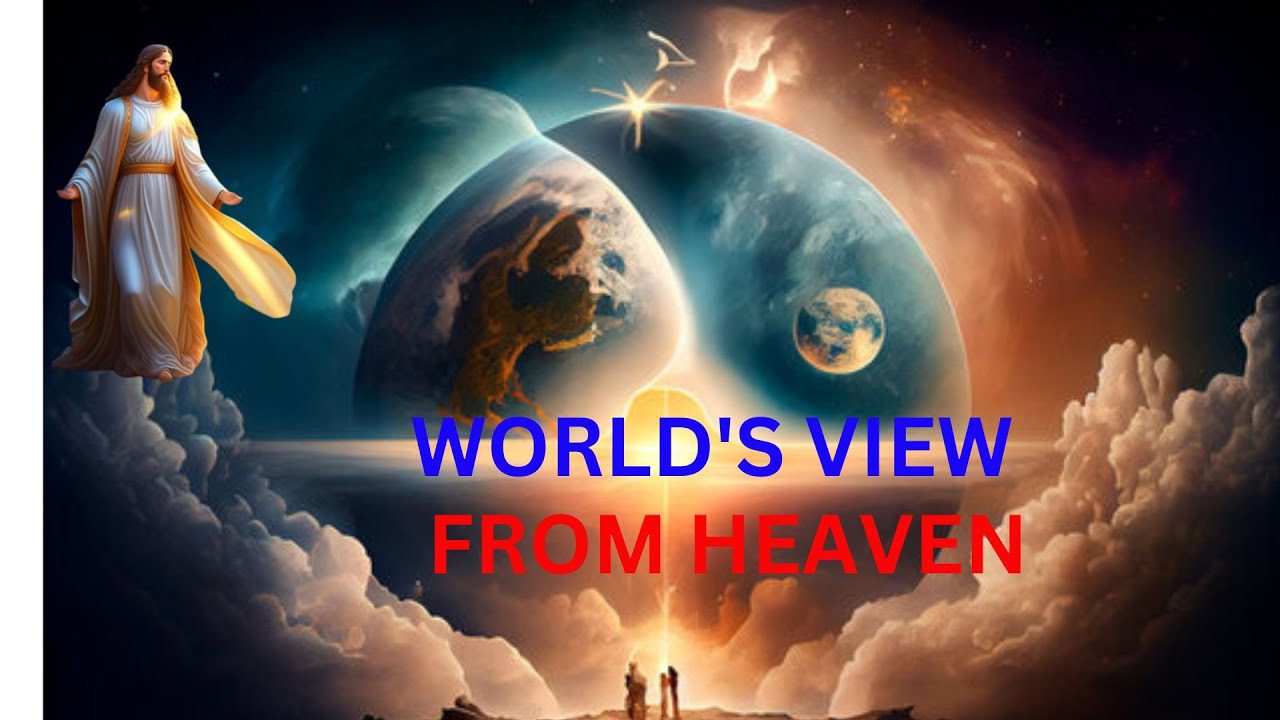 SPIRITUAL VIEW OF THE WORLD FROM HEAVEN ‣ Witness21