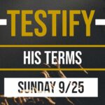 His Terms | Testify ‣ Witness21