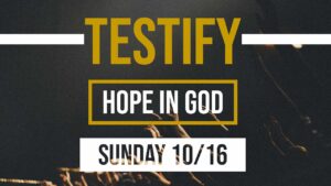 Hope In God | Testify ‣ Witness21